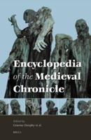 The Encyclopedia of the Medieval Chronicle