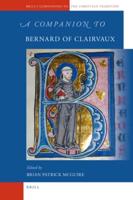 A Companion to Bernard of Clairvaux