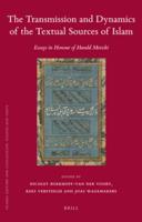 The Transmission and Dynamics of the Textual Sources of Islam