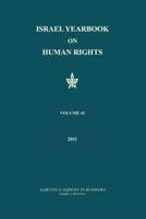Israel Yearbook on Human Rights. Volume 41, 2011 Including Culumative Index to Volumes 31-40