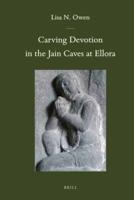 Carving Devotion in the Jain Caves at Ellora