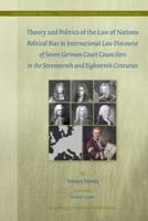 Political Bias in International Law Discourse of Seven German Court Councilors in the Seventeenth and Eighteenth Centuries