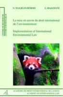 Implementation of International Environmental Law/La Mise En Oeuvre Du Droit De L'environnement
