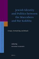 Jewish Identity and Politics Between the Maccabees and Bar Kokhba