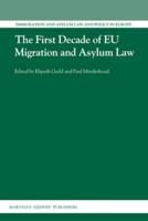 The First Decade of EU Migration and Asylum Law