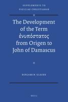 The Development of the Term [Enupostatos] from Origen to John of Damascus