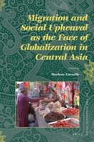 Migration and Social Upheaval in the Face of Globalization in Central Asia