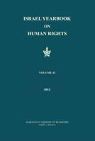 Israel Yearbook on Human Rights. Volume 42, 2012