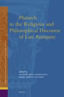 Plutarch in the Religious and Philosophical Discourse of Late Antiquity