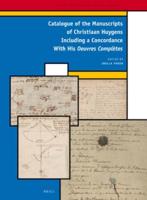 Catalogue of the Manuscripts of Christiaan Huygens Including a Concordance With His Oeuvres Complètes
