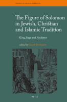The Figure of Solomon in Jewish, Christian, and Islamic Tradition
