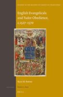 English Evangelicals and Tudor Obedience, C. 1527-1570