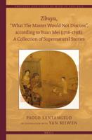 Zibuyu, "What The Master Would Not Discuss", According to Yuan Mei (1716 - 1798): A Collection of Supernatural Stories (2 Vols)