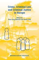 Crime, Criminal Law and Criminal Justice in Europe