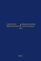 Linguistic Bibliography for the Year 2012 / / Bibliographie Linguistique De L'année 2012