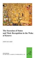 The Secession of States and Their Recognition in the Wake of Kosovo