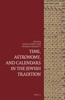 Time, Astronomy, and Calendars in the Jewish Tradition