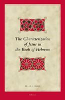 The Characterization of Jesus in the Book of Hebrews