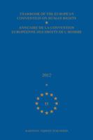 Yearbook of the European Convention on Human Rights/Annuaire De La Convention Européenne Des Droits De L'homme, Volume 55 (2012)