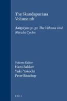 The Skandapurana. Volume IIb Adhyayas 31-35 : The Vahana and Naraka Cycles