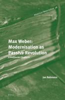 Max Weber, Modernisation as Passive Revolution