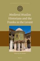 Medieval Muslim Historians and the Franks in the Levant