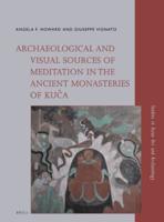 Archaeological and Visual Sources of Meditation in the Ancient Monasteries of Kuca