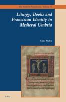 Liturgy, Books, and Franciscan Identity in Medieval Umbria