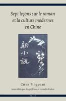 Sept Lecons Sur Le Roman Et La Culture Modernes En Chine