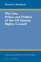 The Law, Policy and Politics of the UN Human Rights Council