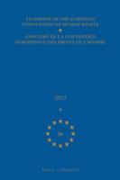 Yearbook of the European Convention on Human Rights/Annuaire De La Convention Européenne Des Droits De L'homme, Volume 56 (2013)