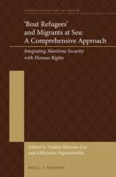 'Boat Refugees' and Migrants at Sea: A Comprehensive Approach