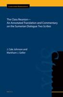 The Class Reunion—An Annotated Translation and Commentary on the Sumerian Dialogue Two Scribes