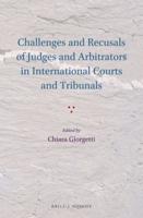 Challenges and Recusals of Judges and Arbitrators in International Courts and Tribunals