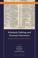 Scholarly Editing and German Literature: Revision, Revaluation, Edition