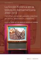La Ficción Histórica En La Televisión Iberoamericana, 2000-2012