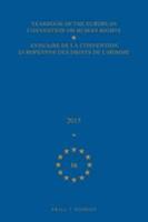 Yearbook of the European Convention on Human Rights/Annuaire De La Convention Eurépeenne Des Droits De L'homme, Volume 58 (2015)