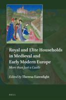 Royal and Elite Households in Medieval and Early Modern Europe