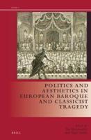 Politics and Aesthetics in European Baroque and Classicist Tragedy