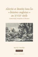 Altérité Et Identité Dans Les " Histoires Anglaises " Au XVIIIe Siècle