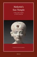 Nefertiti's Sun Temple (2 Vols.)