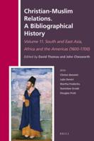 Christian-Muslim Relations Volume 11 South and East Asia, Africa and the Americas (1600-1700)