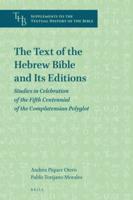 The Text of the Hebrew Bible and Its Editions