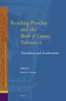 Reading Proclus and the Book of Causes, Volume 2