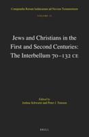 Jews and Christians in the First and Second Centuries: The Interbellum 70?132 CE