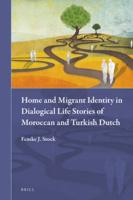 Home and Migrant Identity in Dialogical Life Stories of Moroccan and Turkish Dutch