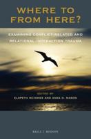 Where To From Here? Examining Conflict-Related and Relational Interaction Trauma