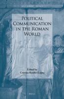 Political Communication in the Roman World