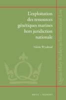 L'exploitation Des Ressources Génétiques Marines Hors Juridiction Nationale