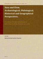Susa and Elam. Archaeological, Philological, Historical and Geographical Perspectives